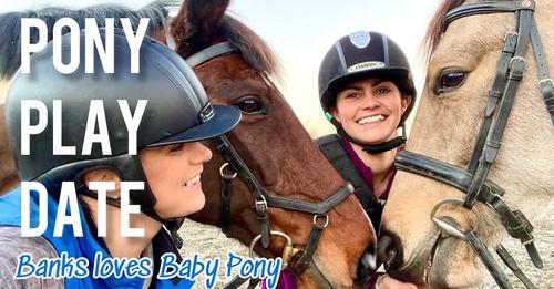 PONY PLAY DATE | Banksy & Addie go Schooling together for the First Time
